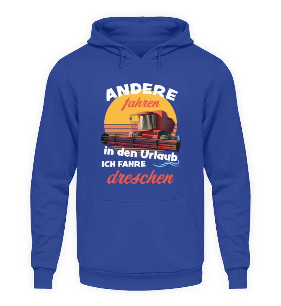 Andere fahren in den Urlaub ich fahre dreschen  - Unisex Kapuzenpullover Hoodie