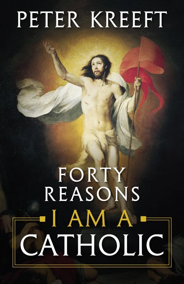 Forty Reasons Why I Am A Catholic