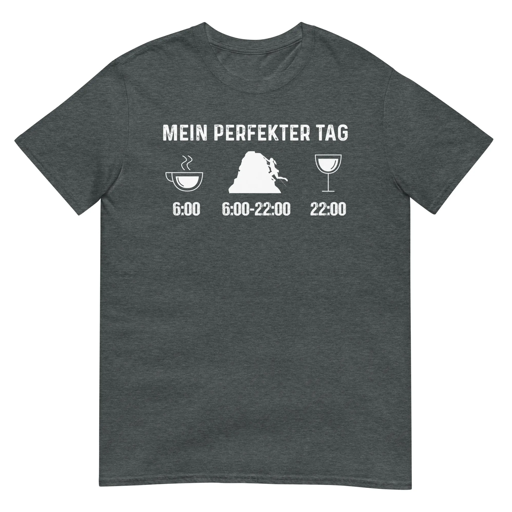 Mein Perfekter Tag 1 - T-Shirt (Unisex)