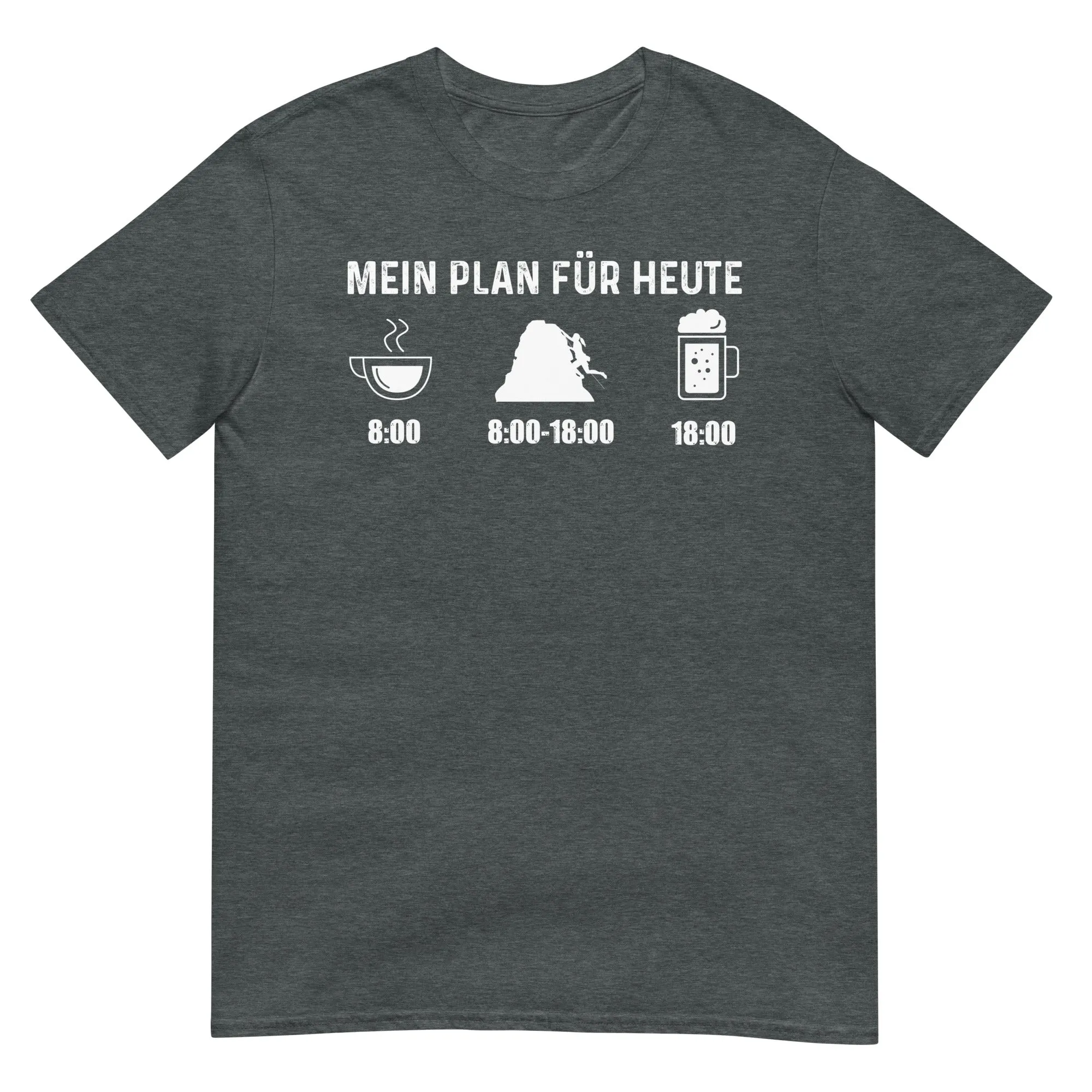 Mein Plan Für Heute 1 - T-Shirt (Unisex)