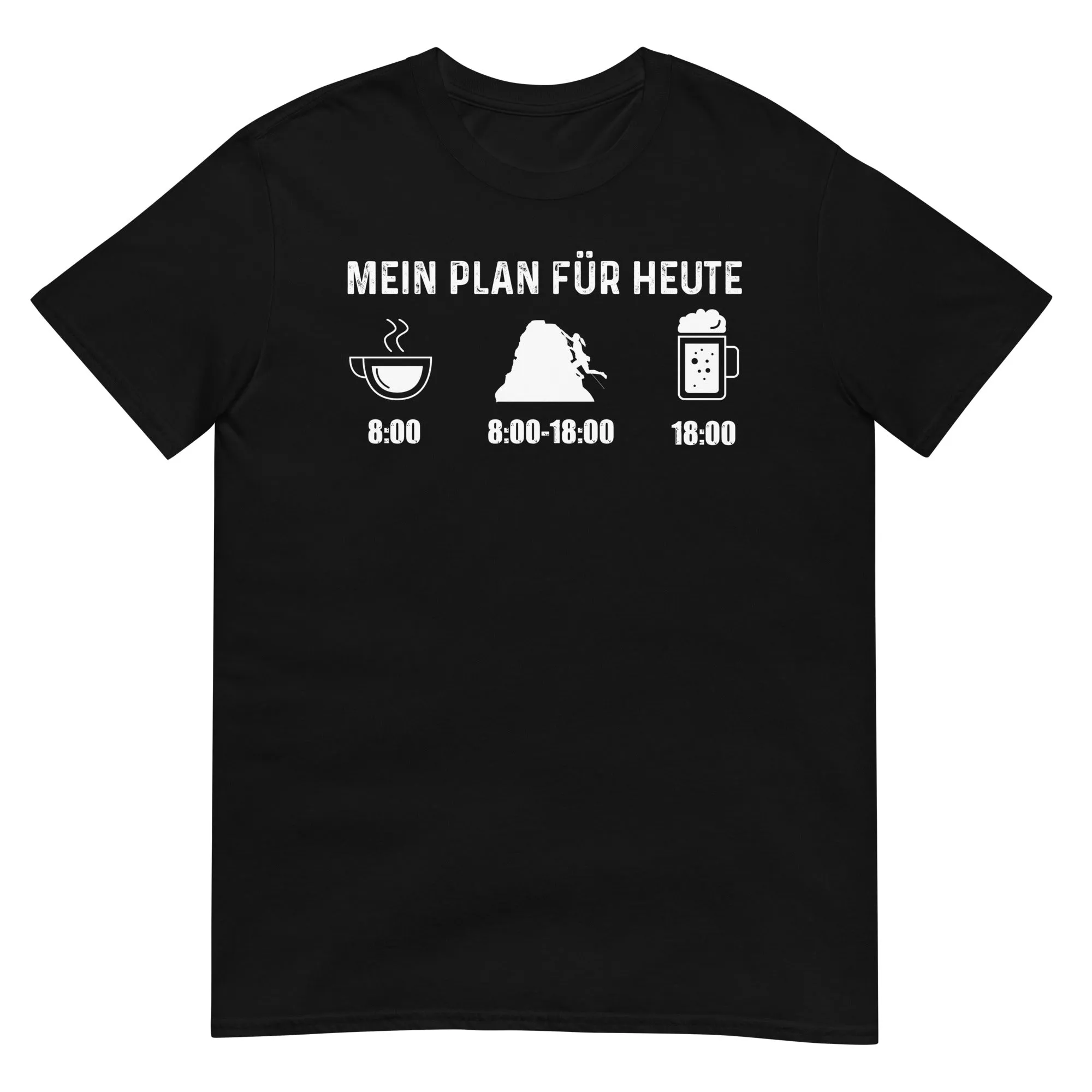 Mein Plan Für Heute 1 - T-Shirt (Unisex)