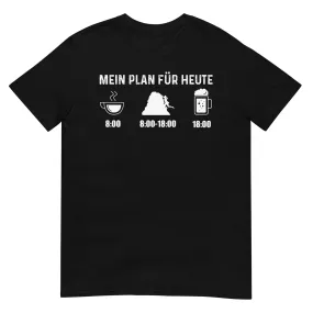 Mein Plan Für Heute 1 - T-Shirt (Unisex)