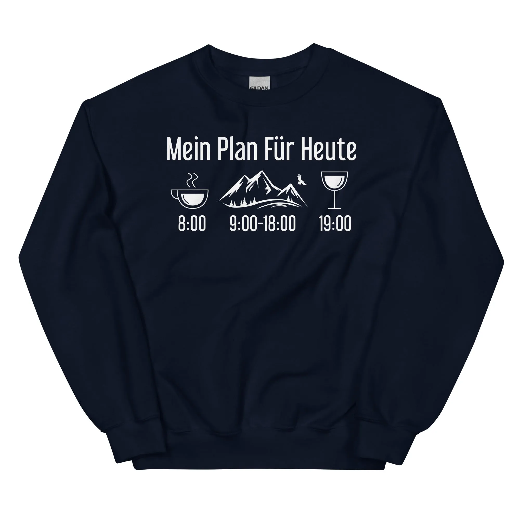 Mein Plan Für Heute - Sweatshirt (Unisex)